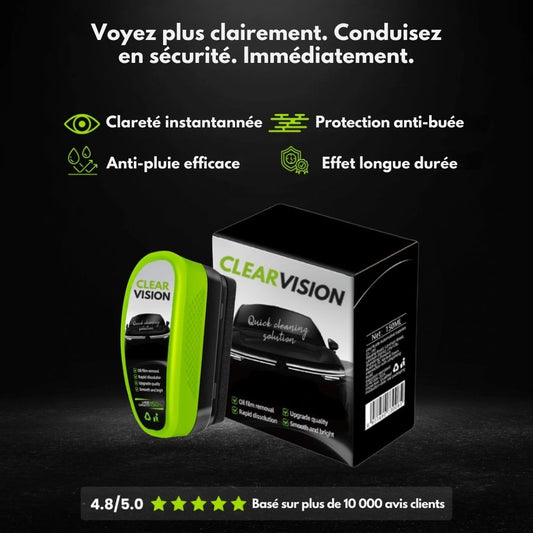 ClearVision™ | Une visibilité impeccable en un geste